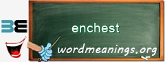 WordMeaning blackboard for enchest